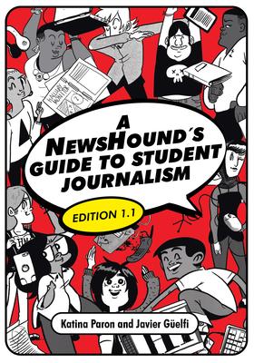 A NewsHound's Guide to Student Journalism, Edition 1.1