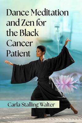 Dance Meditation and Zen for the Black Cancer Patient Subscription