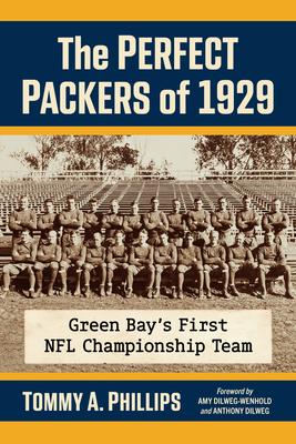 The Perfect Packers of 1929: Green Bay's First NFL Championship Team Subscription