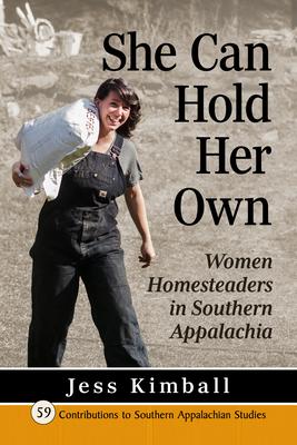 She Can Hold Her Own: Women Homesteaders in Southern Appalachia Subscription