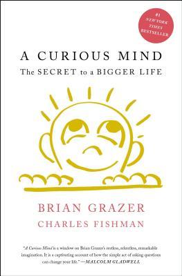 A Curious Mind: The Secret to a Bigger Life