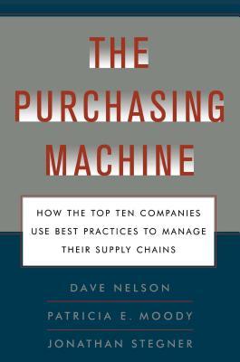 The Purchasing Machine: How the Top Ten Companies Use Best Practices to Ma