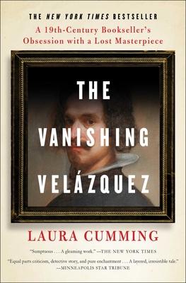 The Vanishing Velzquez: A 19th Century Bookseller's Obsession with a Lost Masterpiece Subscription