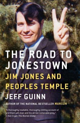 The Road to Jonestown: Jim Jones and Peoples Temple