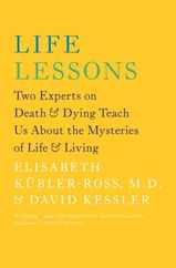 Life Lessons: Two Experts on Death & Dying Teach Us about the Mysteries of Life & Living Subscription