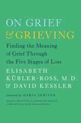 On Grief & Grieving: Finding the Meaning of Grief Through the Five Stages of Loss Subscription