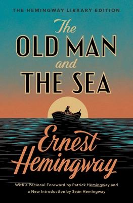 The Old Man and the Sea: The Hemingway Library Edition