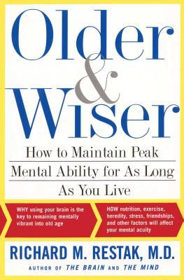 Older and Wiser: How to Maintain Peak Mental Ability for as Long as You Live