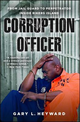 Corruption Officer: From Jail Guard to Perpetrator Inside Rikers Island