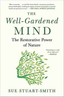 The Well-Gardened Mind: The Restorative Power of Nature