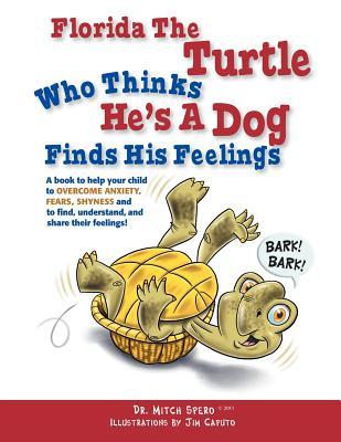 Florida the Turtle: Who Thinks He's a Dog Finds His Feelings