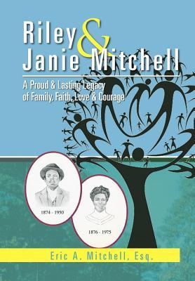 Riley & Janie Mitchell: A Proud & Lasting Legacy of Family, Faith, Love & Courage