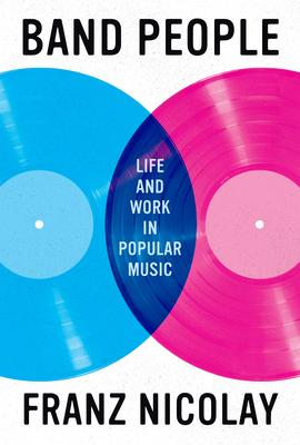 Band People: Life and Work in Popular Music