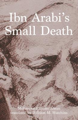 Ibn Arabi's Small Death