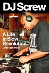 DJ Screw: A Life in Slow Revolution Subscription