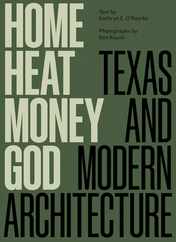 Home, Heat, Money, God: Texas and Modern Architecture Subscription