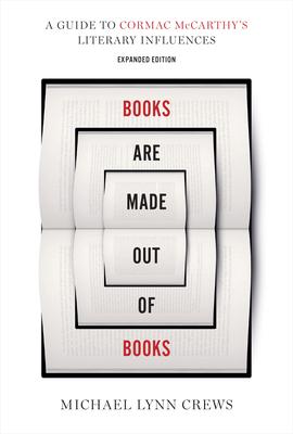 Books Are Made Out of Books: A Guide to Cormac McCarthy's Literary Influences