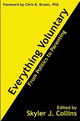 Everything Voluntary: From Politics to Parenting