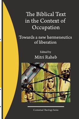 The Biblical Text in the Context of Occupation: Towards a new hermeneutics of liberation