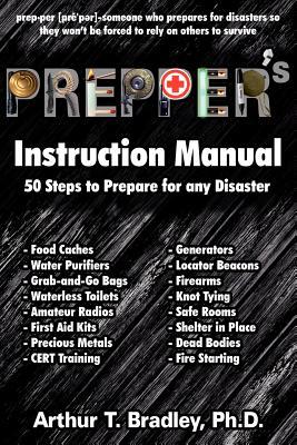 Prepper's Instruction Manual: 50 Steps to Prepare for any Disaster