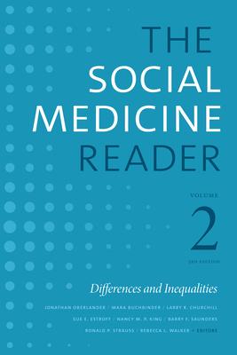 The Social Medicine Reader, Volume II, Third Edition: Differences and Inequalities, Volume 2