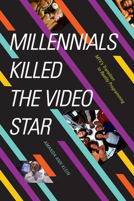 Millennials Killed the Video Star: Mtv's Transition to Reality Programming