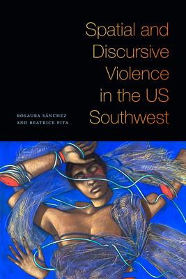 Spatial and Discursive Violence in the Us Southwest