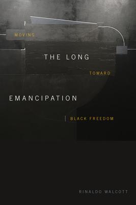 The Long Emancipation: Moving toward Black Freedom