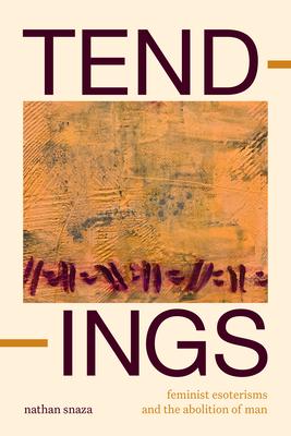 Tendings: Feminist Esoterisms and the Abolition of Man