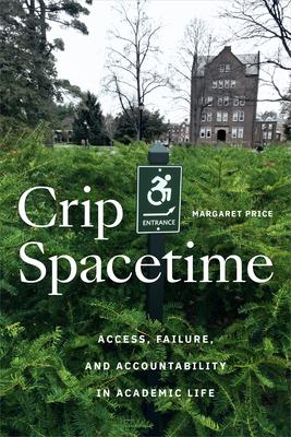 Crip Spacetime: Access, Failure, and Accountability in Academic Life