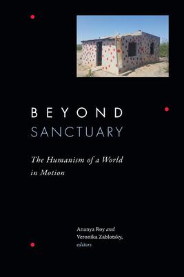 Beyond Sanctuary: The Humanism of a World in Motion Subscription