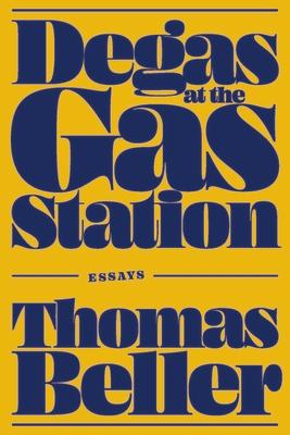 Degas at the Gas Station: Essays Subscription
