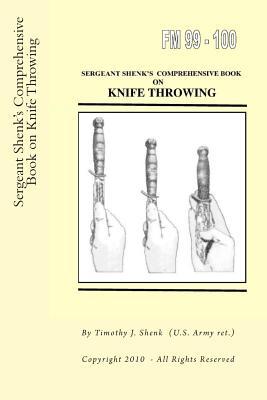 Sergeant Shenk's Comprehensive Book on Knife Throwing