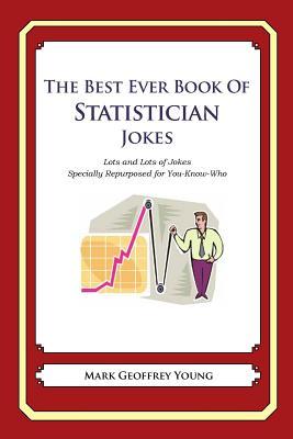 The Best Ever Book of Statistician Jokes: Lots and Lots of Jokes Specially Repurposed for You-Know-Who