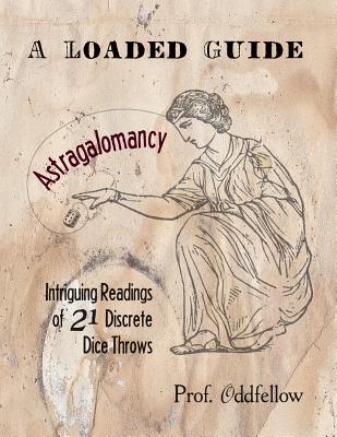 Astragalomancy: A Loaded Guide: Intriguing Readings of 21 Discrete Dice Throws Subscription