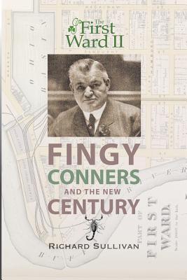 The First Ward II: Fingy Conners & The New Century