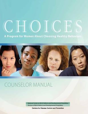 Choices: A Program for Women About Choosing Healthy Behaviors to Avoid Alcohol-Exposed Pregnancies