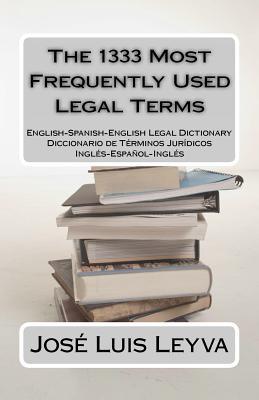 The 1333 Most Frequently Used Legal Terms: English-Spanish-English Legal Dictionary