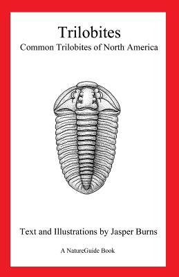 Trilobites: Common Trilobites of North America (a Natureguide Book)