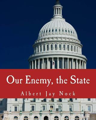 Our Enemy, the State (Large Print Edition)