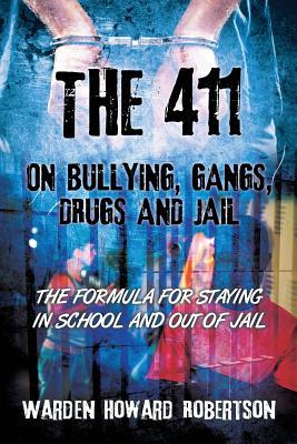 The 411 on Bullying, Gangs, Drugs and Jail: The Formula for Staying in School and Out of Jail Subscription