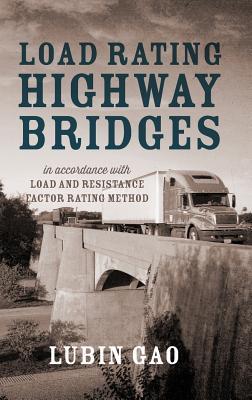 Load Rating Highway Bridges: In Accordance with Load and Resistance Factor Method