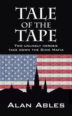 Tale of the Tape: Two Unlikely Heroes Take Down the Dixie Mafia