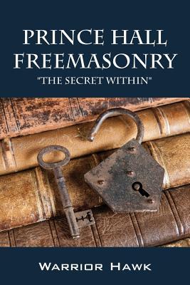 Prince Hall Freemasonry: The Secret Within