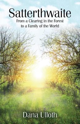 Satterthwaite: From a Clearing in the Forest to a Family of the World