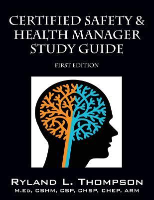 Certified Safety & Health Manager Study Guide First Edition