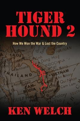 Tiger Hound 2: How We Won the War & Lost the Country