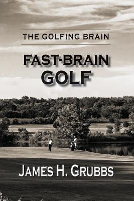 The Golfing Brain: Fast-Brain Golf