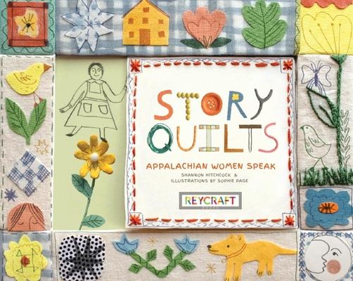 Story Quilts: Appalachian Women Speak: Appalachian Women Speak