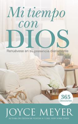 Mi Tiempo Con Dios: Renuvese En Su Presencia Diariamente